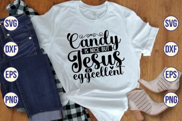 Candy is Nice but Jesus is Eggcellent Sv