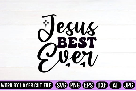 Jesus Best Ever SVG Design for Crafts