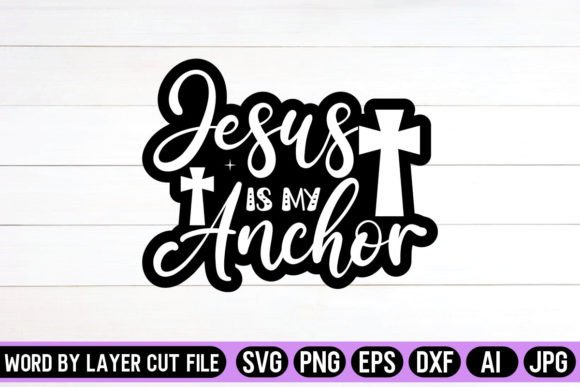 Jesus is My Anchor SVG Sticker for Crafts Projects