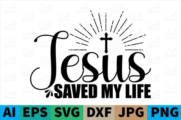 Jesus Saved My Life Christian Svg Crafts
