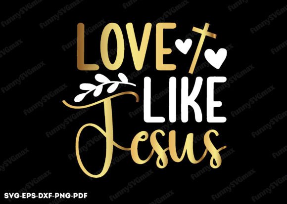 Love Like Jesus Svg, Christian Svg Crafts